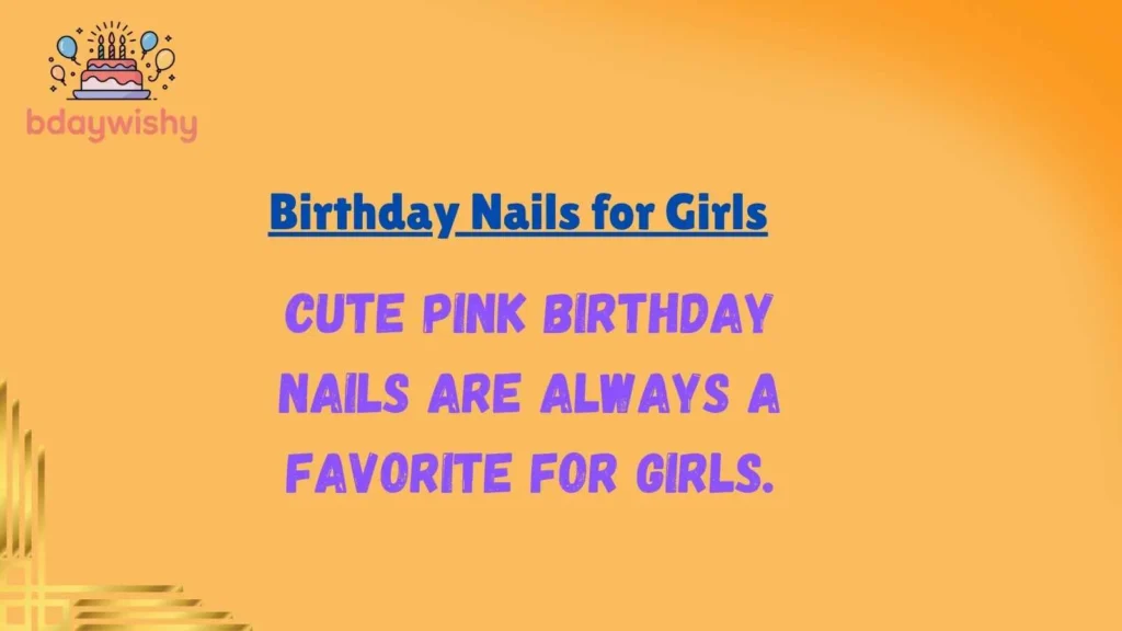 Birthday Nails for Girls