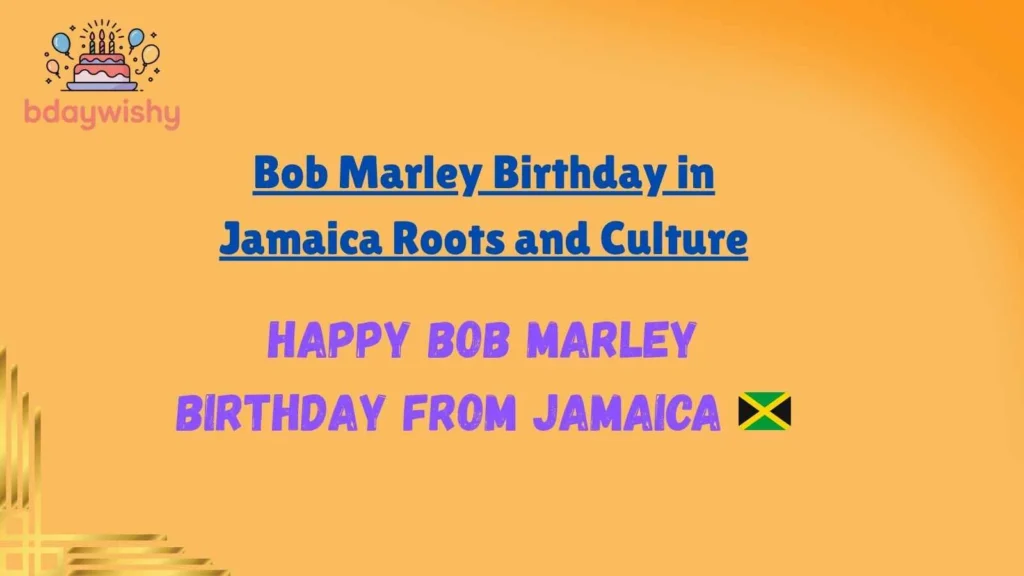 Bob Marley Birthday in Jamaica: Roots and Culture