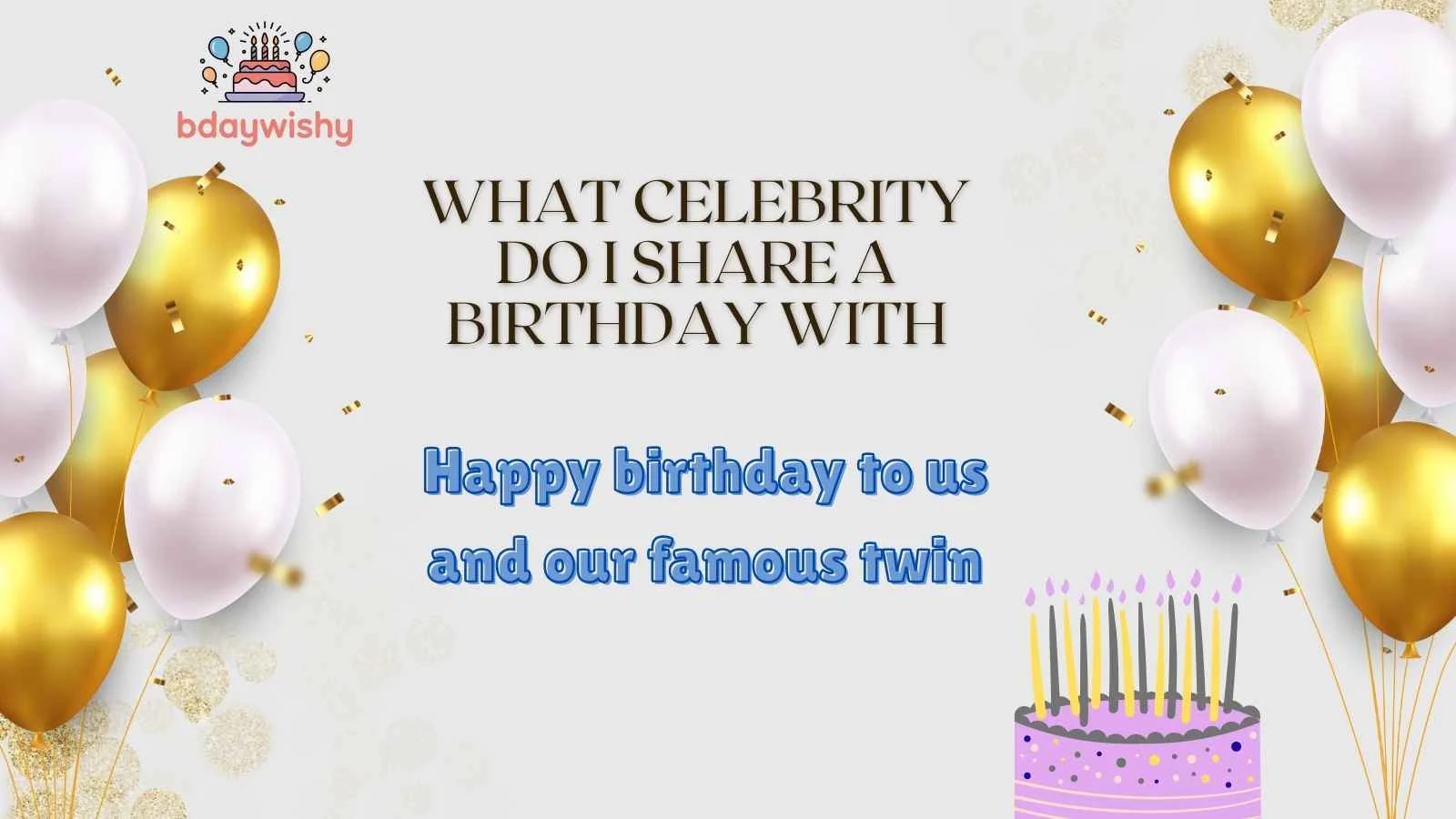 What Celebrity Do I Share a Birthday With