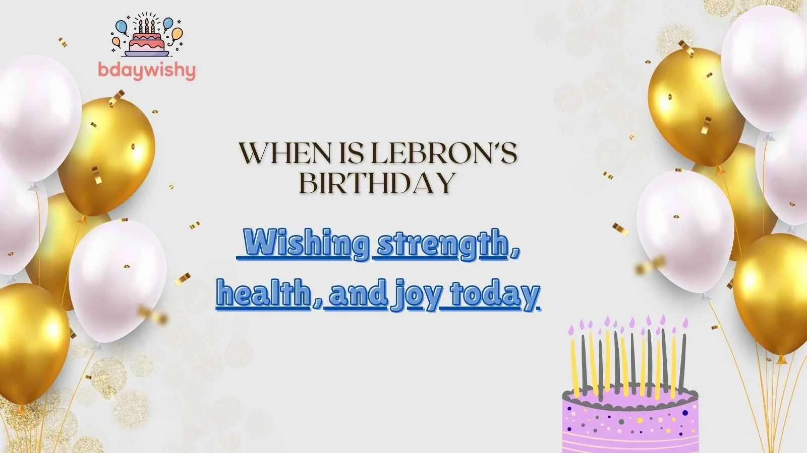 When Is LeBron’s Birthday