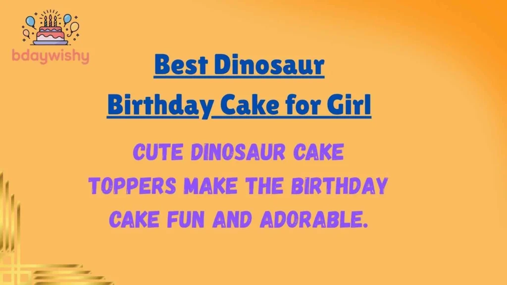 Best Dinosaur Birthday Cake for Girl