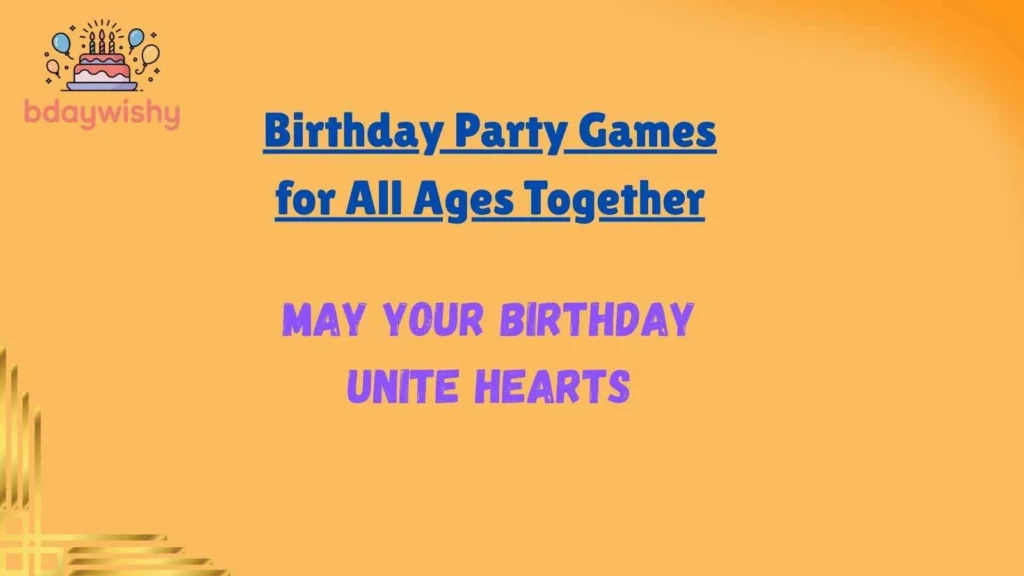 Birthday Party Games for All Ages Together