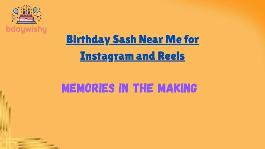 Birthday Sash Near Me for Instagram and Reels