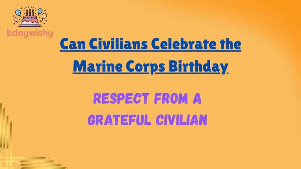 Can Civilians Celebrate the Marine Corps Birthday
