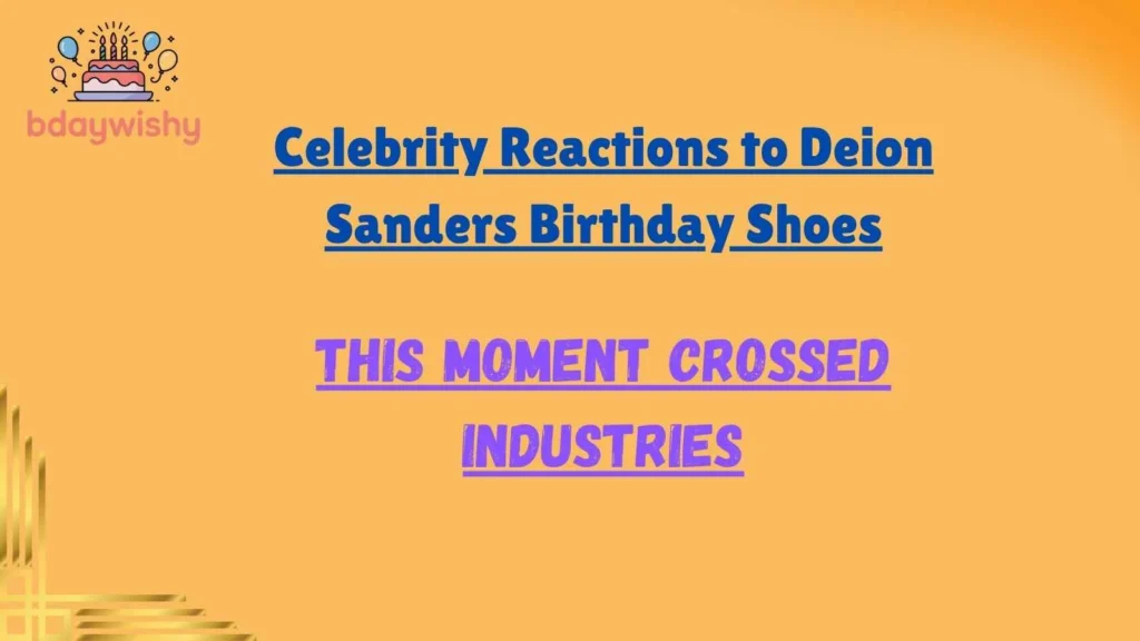 Celebrity Reactions to Deion Sanders Birthday Shoes