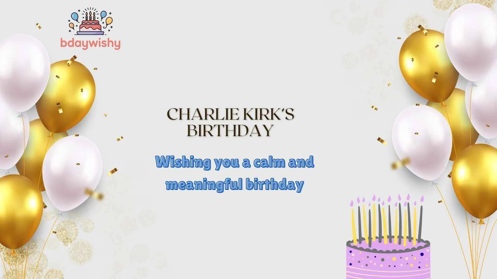 Charlie Kirk’s Birthday