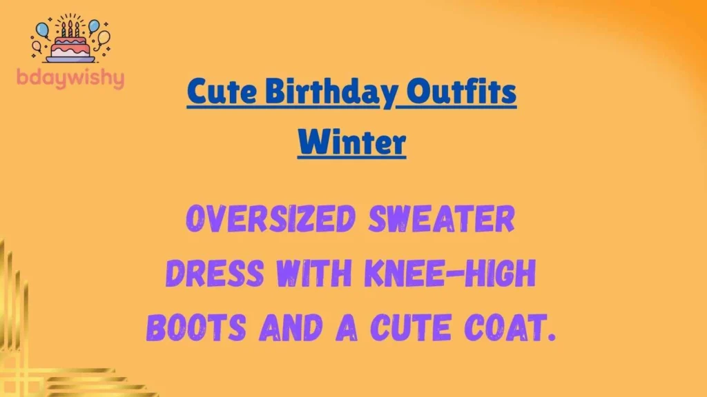 Cute Birthday Outfits Winter
