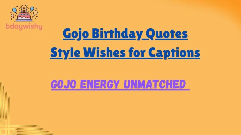 Gojo Birthday Quotes Style Wishes for Captions