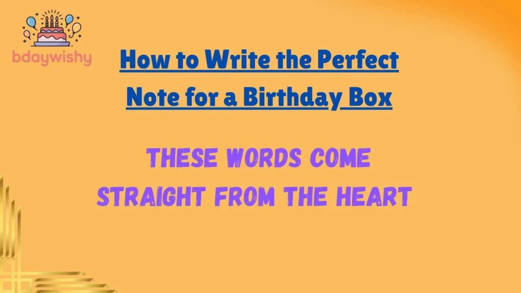 How to Write the Perfect Note for a Birthday Box