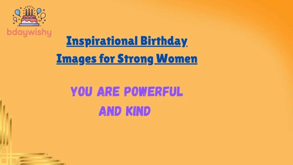 Inspirational Birthday Images for Strong Women