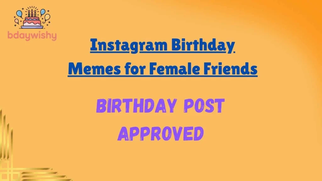 Instagram Birthday Memes for Female Friends