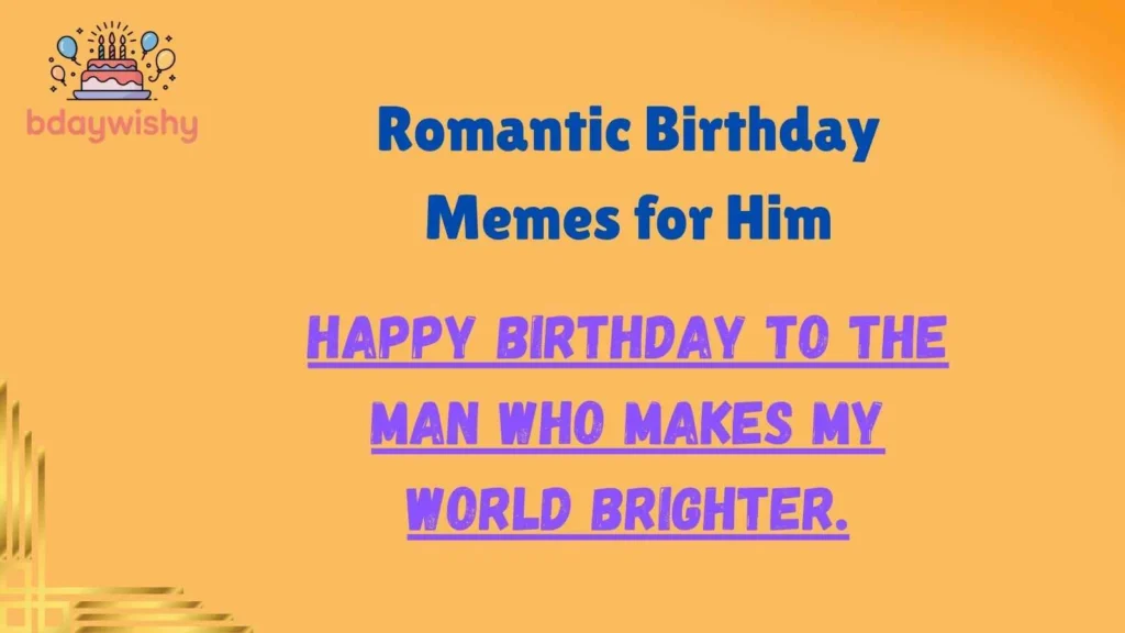Romantic Birthday Memes for Him