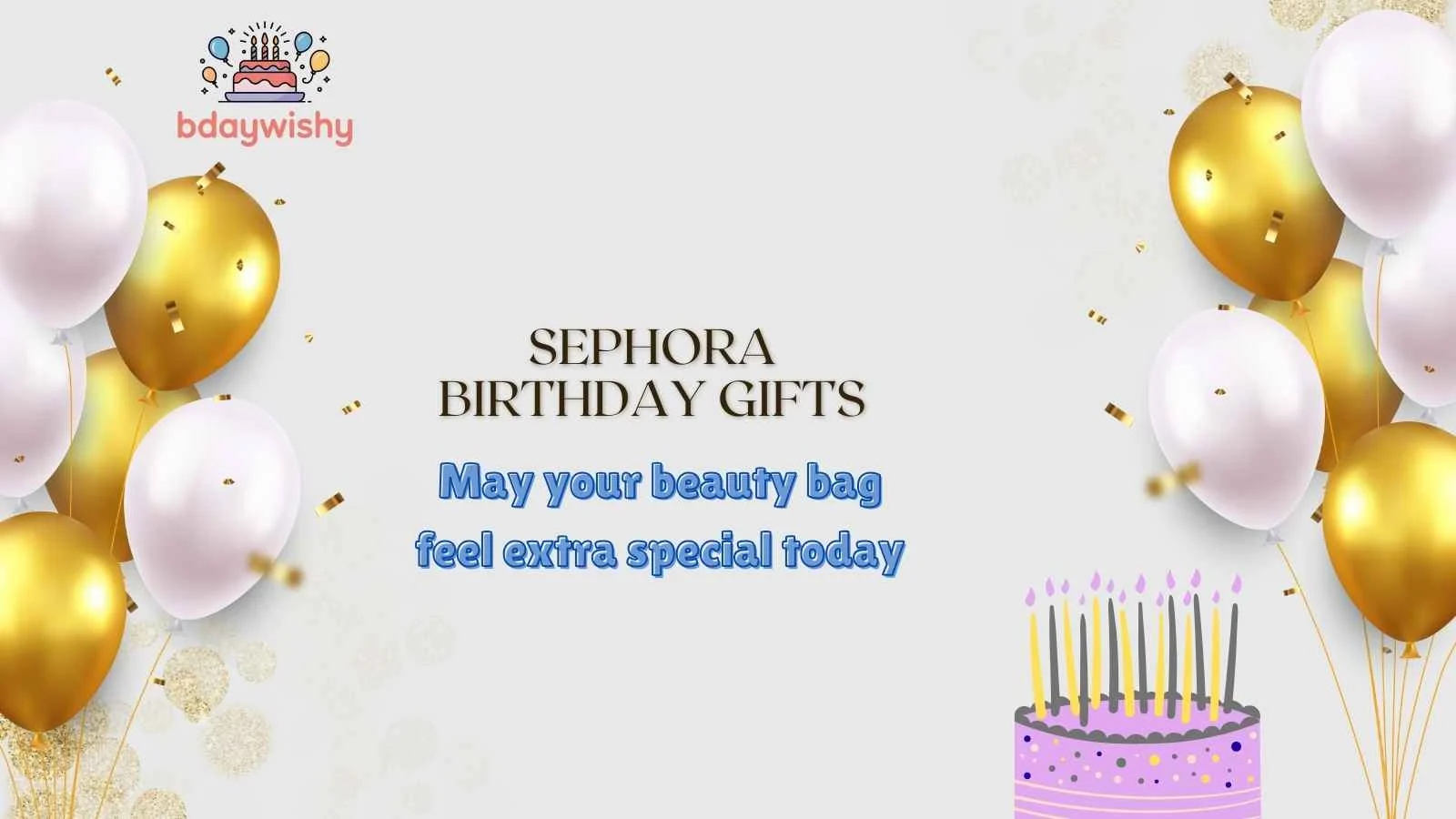 Sephora Birthday Gifts