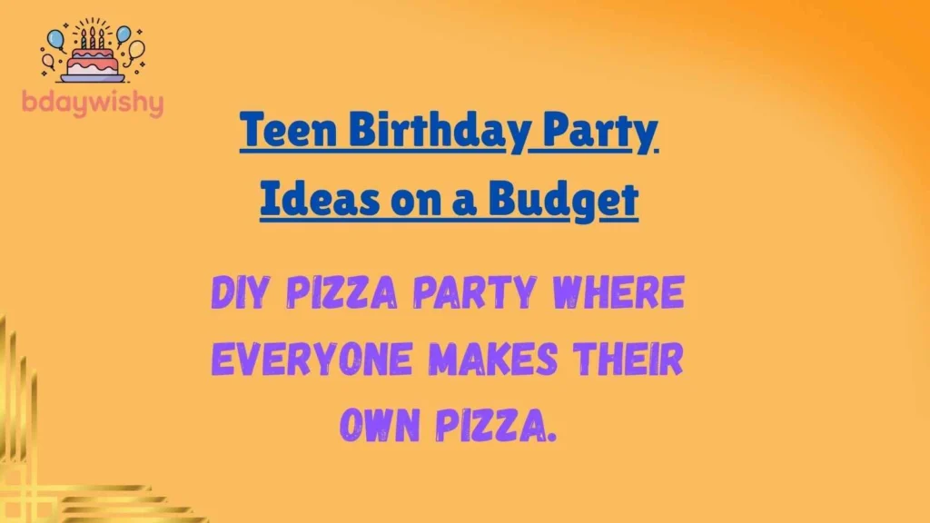 Teen Birthday Party Ideas on a Budget