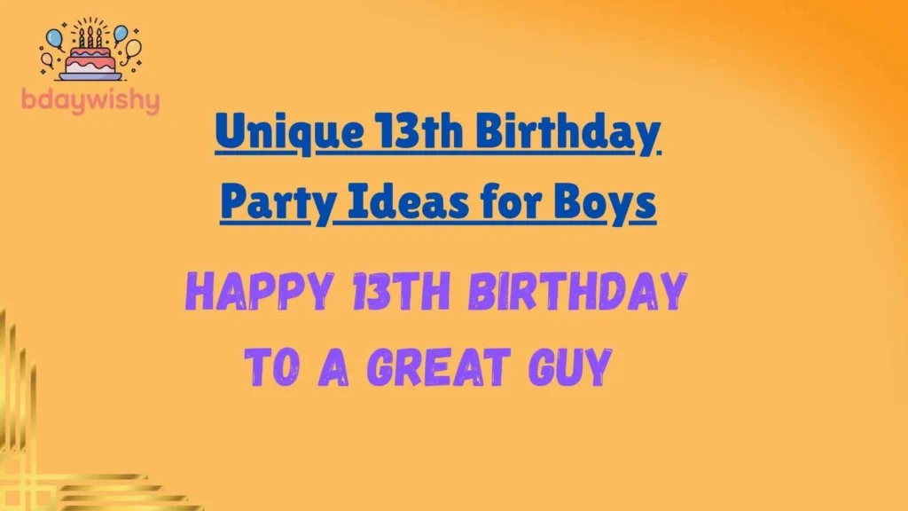 Unique 13th Birthday Party Ideas for Boys
