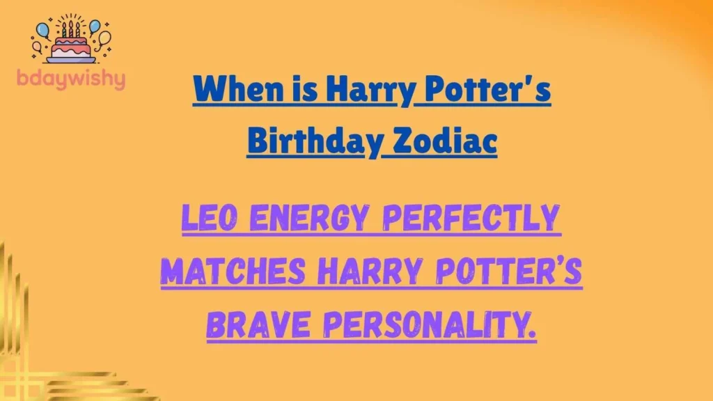 When is Harry Potter’s Birthday Zodiac