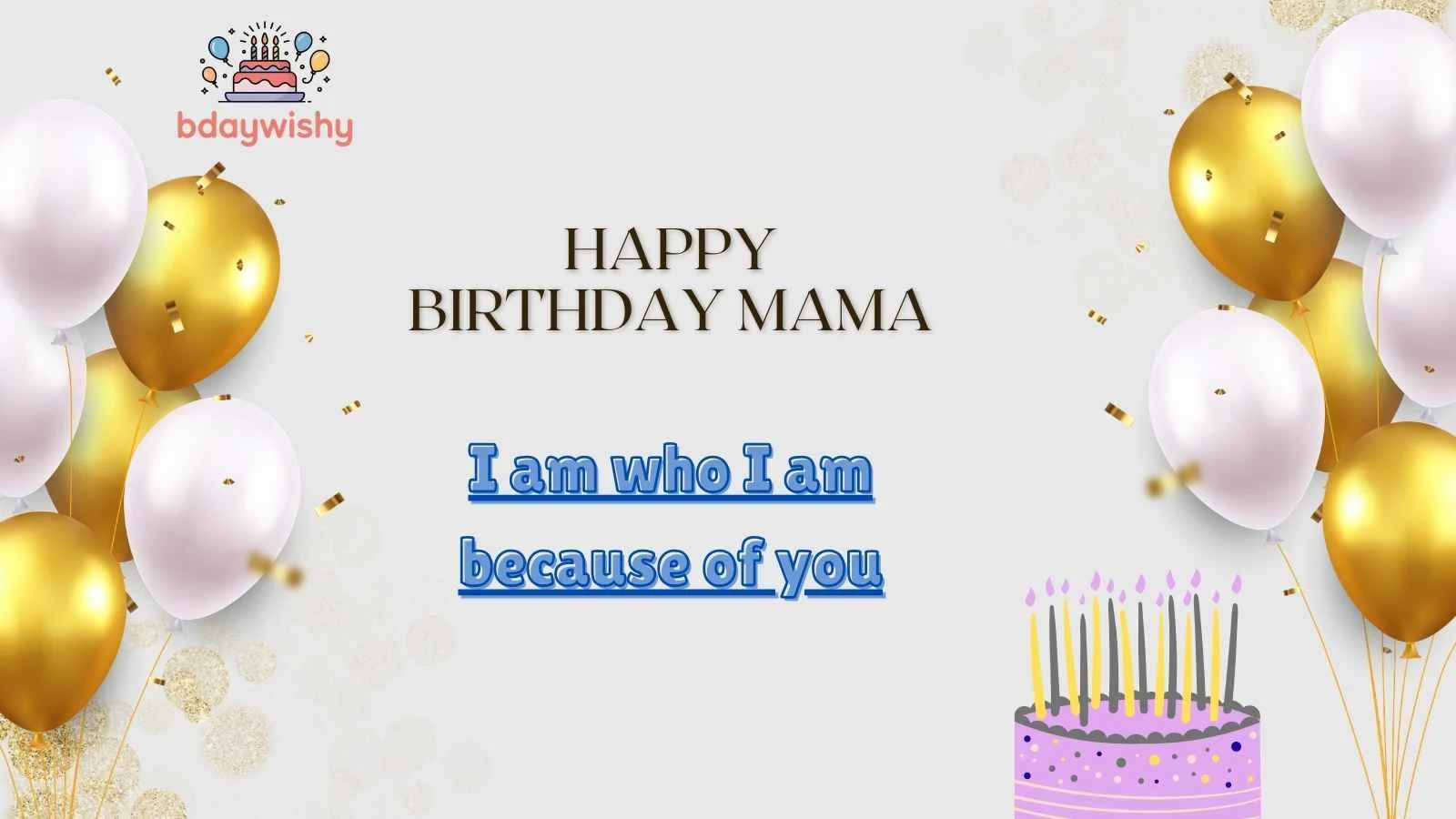Happy Birthday Mama