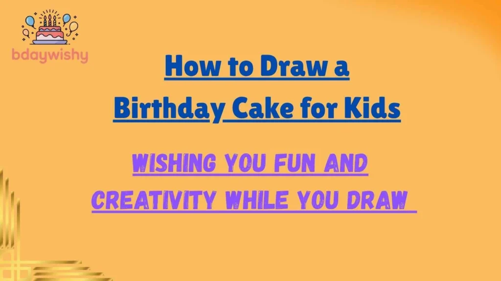 How to Draw a Birthday Cake for Kids