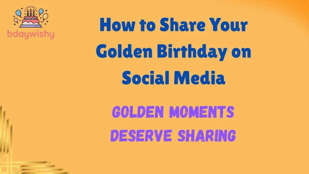 How to Share Your Golden Birthday on Social Media