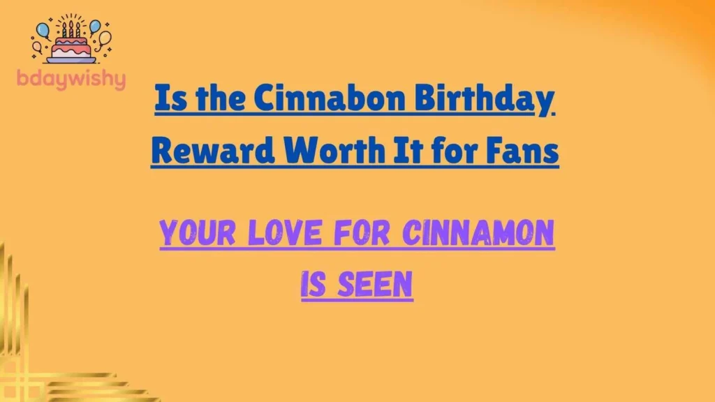 Is the Cinnabon Birthday Reward Worth It for Fans