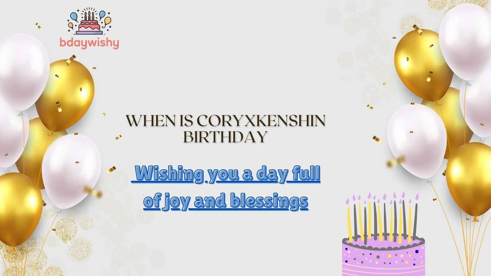 When Is CoryxKenshin Birthday