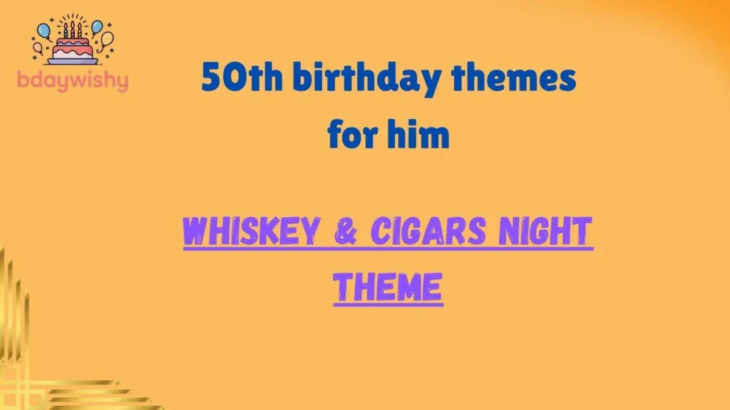 50th birthday themes for him