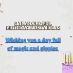 8 Year Old Girl Birthday Party Ideas
