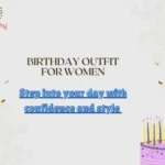 Birthday Outfit for Women