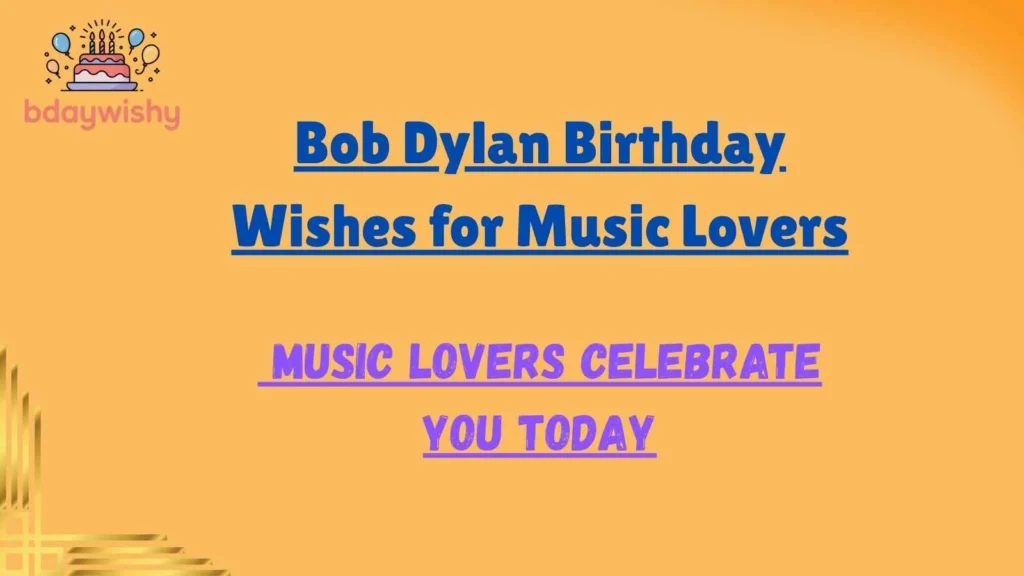 Bob Dylan Birthday Wishes for Music Lovers