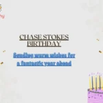 Chase Stokes Birthday