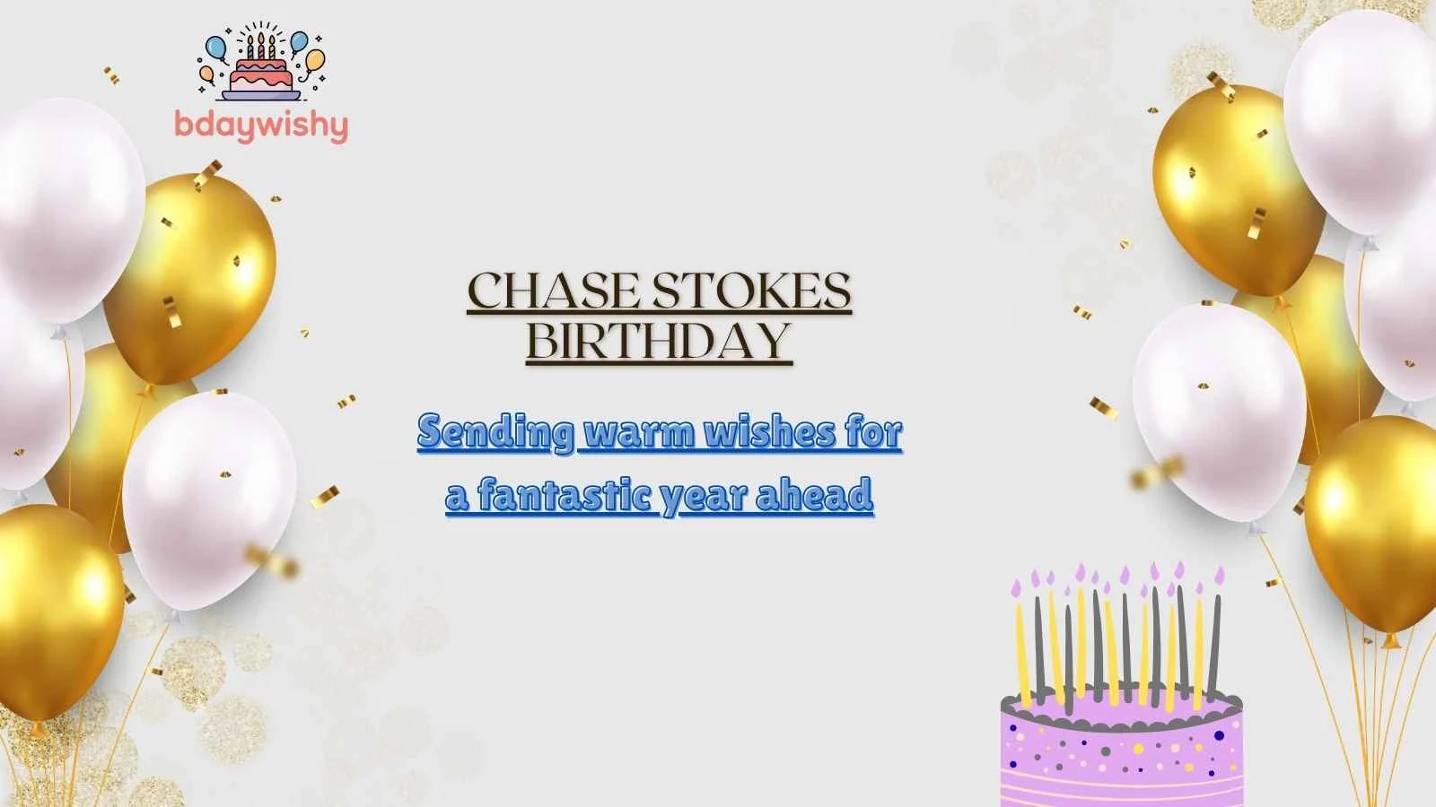 Chase Stokes Birthday