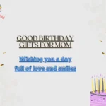 Good Birthday Gifts for Mom