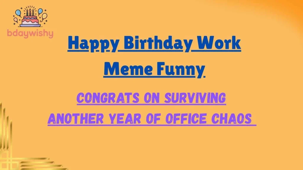 Happy Birthday Work Meme Funny