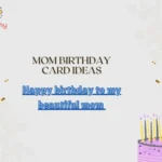 Mom Birthday Card Ideas