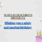 When Is Muichiro’s Birthday