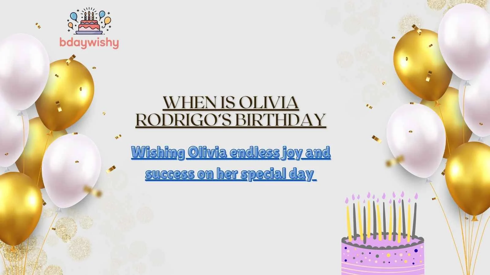 When Is Olivia Rodrigo’s Birthday